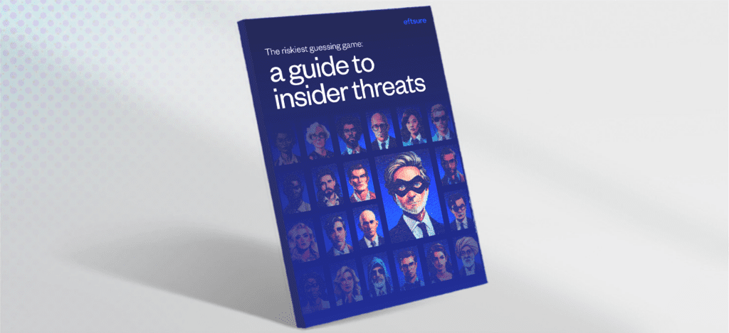 The riskiest guessing game: a guide to insider threats