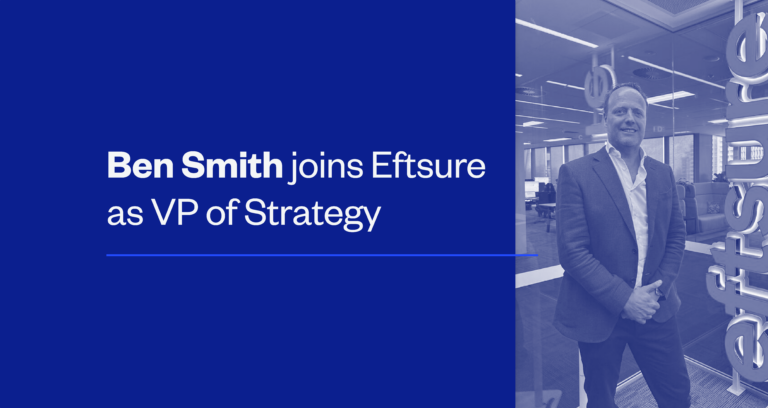 In ongoing expansion, Eftsure taps Ben Smith as VP of Strategy & Portfolio Management